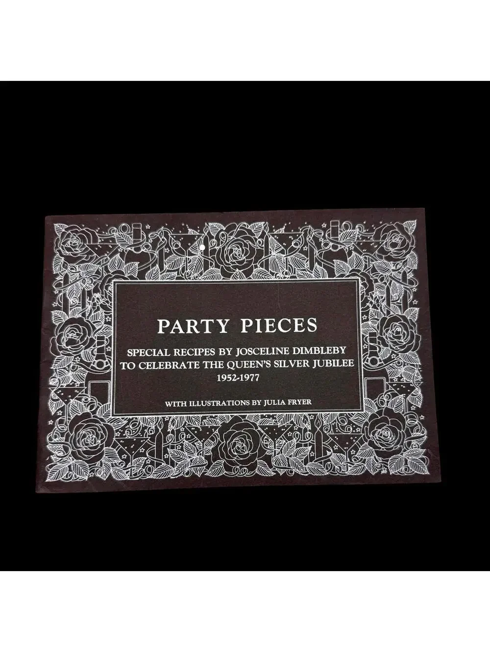 Queen's Silver Jubilee 1977 Party Pieces Cookbook, Special Recipes to Celebrate
